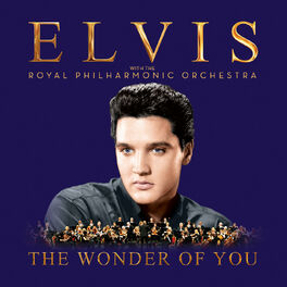 Album cover of The Wonder of You: Elvis Presley with the Royal Philharmonic Orchestra