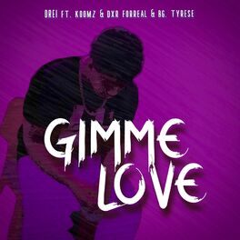 Album cover of Gimme Love (feat. Koomz, Dxr Forreal & BG. Tyrese)
