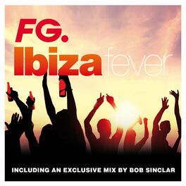 Album cover of Ibiza Fever 2023 by FG (Exclusive Mix By Bob Sinclar)