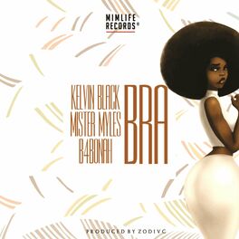 Kelvin Black - Bra (feat. B4bonah & Mista Myles): lyrics and songs