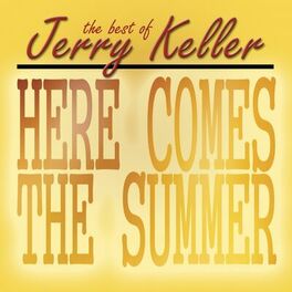 Album cover of Here Comes Summer - The Best of Jerry Keller