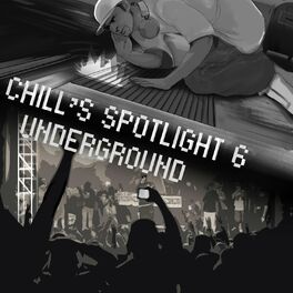 Album cover of Chill's Spotlight, Vol. 6 - Underground