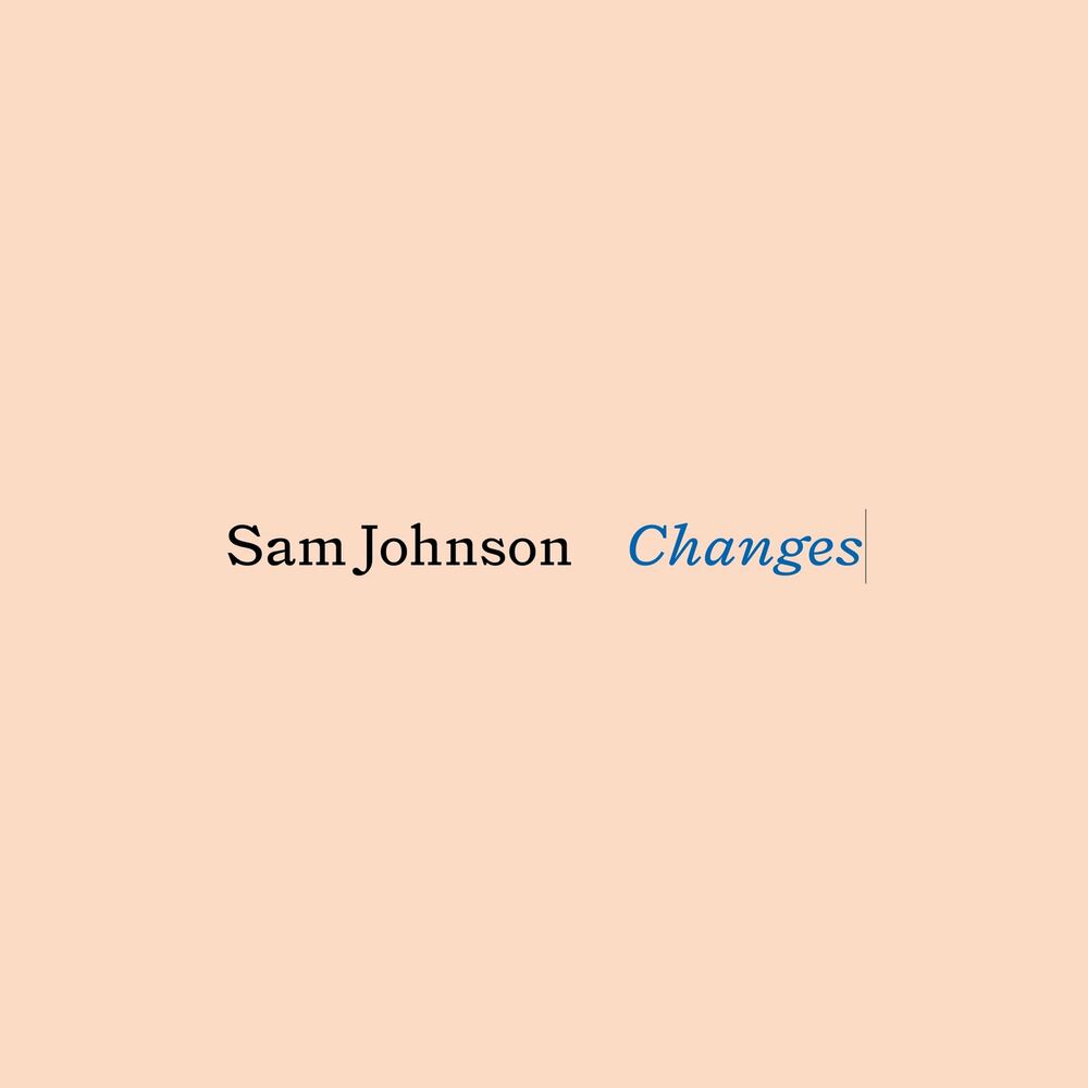 Changes текст. Skuja Sky Sam Johnson слив. Слушать песню Джонсон.