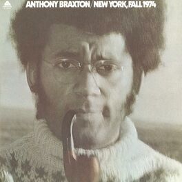 Anthony Braxton New York Fall 1974 lyrics and songs Deezer