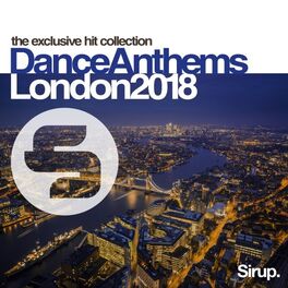 Album cover of Sirup Dance Anthems London 2018