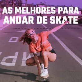 Album cover of As Melhores Para Andar de Skate