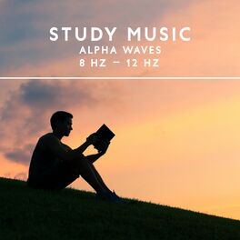 Album cover of Study Music: Alpha Waves: 8 Hz – 12 Hz, Sounds for Studying, Brain Entertainment, Focus, Isochronic Tones