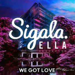 Album cover of We Got Love (feat. Ella Henderson)