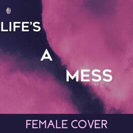 Album cover of Life's a Mess (Female)