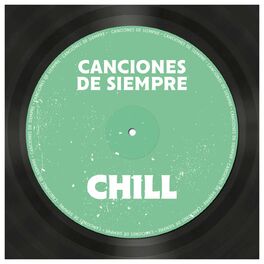 Album cover of Canciones de Siempre: Chill