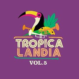 Album cover of Tropicalandia, Vol. 5 (Radio Edit)