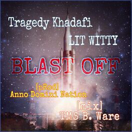 Album cover of Blast Off (feat. Tragedy Khadafi) [Anno Domini Nation & TMS B. Ware Remix]