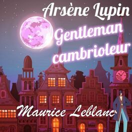 Album cover of Arsène Lupin Gentleman cambrioleur (Livre audio)