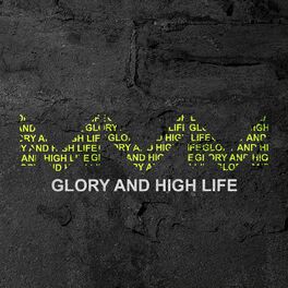 Album cover of Glory and High Life