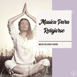 Meditación Padre - Meditación para Abrazar a tu Ser de Luz: letras de  canciones | Deezer