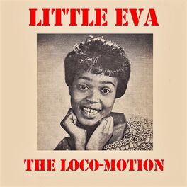 Little Eva - The Loco-Motion: lyrics and songs | Deezer