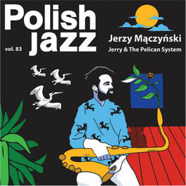 Album cover of Jerry & The Pelican System (Polish Jazz vol. 83)