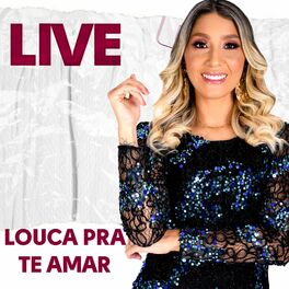 Album cover of Louca pra Te Amar (Ao Vivo)