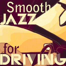 Album cover of Smooth Jazz for Driving