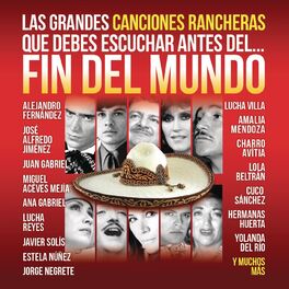Album cover of Las Grandes Canciones Rancheras que Debes Escuchar antes del Fin del Mundo