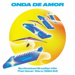 Album cover of Onda de Amor: Synthesized Brazilian Hits That Never Were (1984-94)