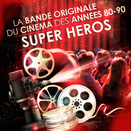 Album cover of Films de super héros - La bande originale du cinéma des années 80 et 90