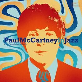 Album cover of Paul McCartney in Jazz : A Jazz Tribute to Paul McCartney