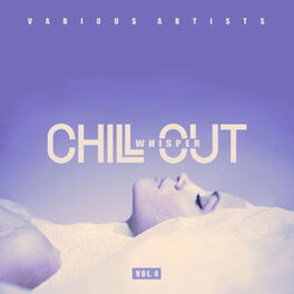 Album cover of Chill Out Whisper, Vol. 4