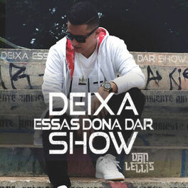 Album cover of Deixa Essas Dona Dar Show