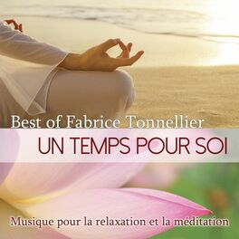 Album cover of Best Of - Un temps pour soi: Musique pour la relaxation et la méditation