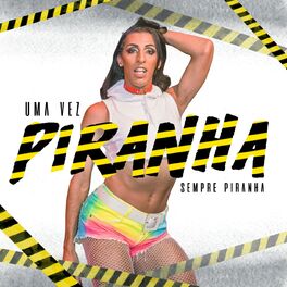 Album cover of Uma Vez Piranha, Sempre Piranha