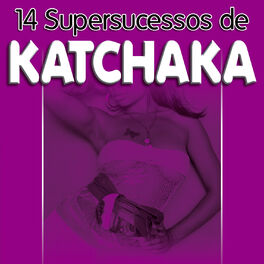 Album cover of 14 Supersucessos de Katchaka