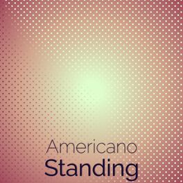 Album cover of Americano Standing