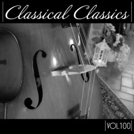 Album cover of Classical Classics, Vol. 100