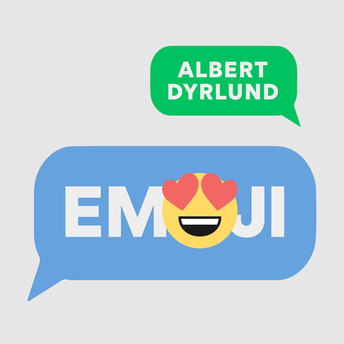 Albert Dyrlund Emoji Listen With Lyrics Deezer