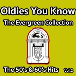 Album cover of Oldies You Know - The Evergreen Collection - The 50's & 60's Hits Vol.2
