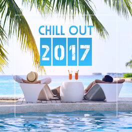 Album cover of Chill Out 2017 – Deep Chilllout Lounge, Ibiza Chillout, Summer Beats, Dance Music, Ambient Relaxation