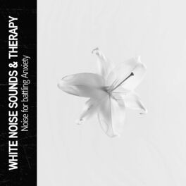Album cover of White Noise Sounds & Therapy: Noise for battling Anxiety