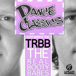 Album cover of Dance Classics (Compiled by the Real Booty Babes)