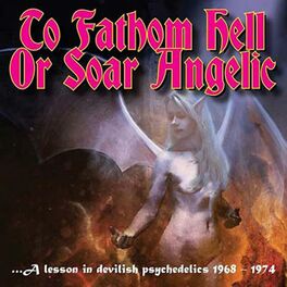 Album cover of To Fathom Hell Or Soar Angelic