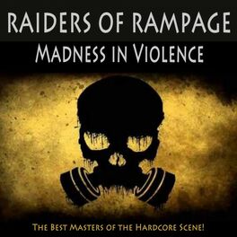 Album cover of Raiders of Rampage - Madness in Violence (The Best Masters of Hardcore Ever)