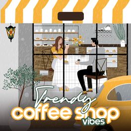 Album cover of Trendy Coffee Shop Vibes: Let’s Escape the Reality with Soft Jazz, Morning Coffee and Rain