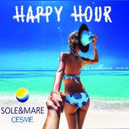 Album cover of Happy Hour Sole&Mare Çeşme
