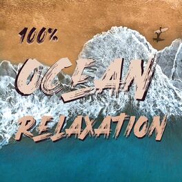 Album cover of 100% Ocean Relaxation