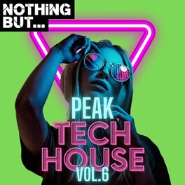 Album cover of Nothing But... Peak Tech House, Vol. 06