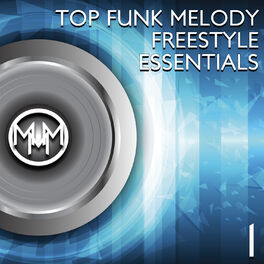 Album cover of Top Funk Melody Freestyle Essentials 1