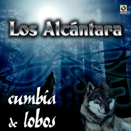 Los Alcantara - Cumbia de Lobos: lyrics and songs | Deezer