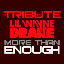 Album cover of More Than Enough: Best Of Lil Wayne & Drake Tribute