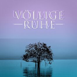 Album cover of Völlige Ruhe (Erholsame Musik zum Entspannen)