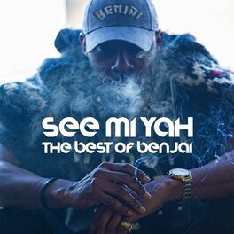 Album cover of See Mi Yah: The Best Of Benjai